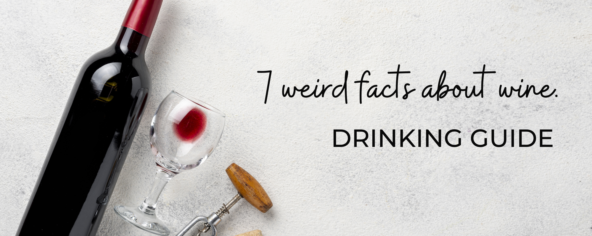 7  Weird Facts You Need to Know About Wine.